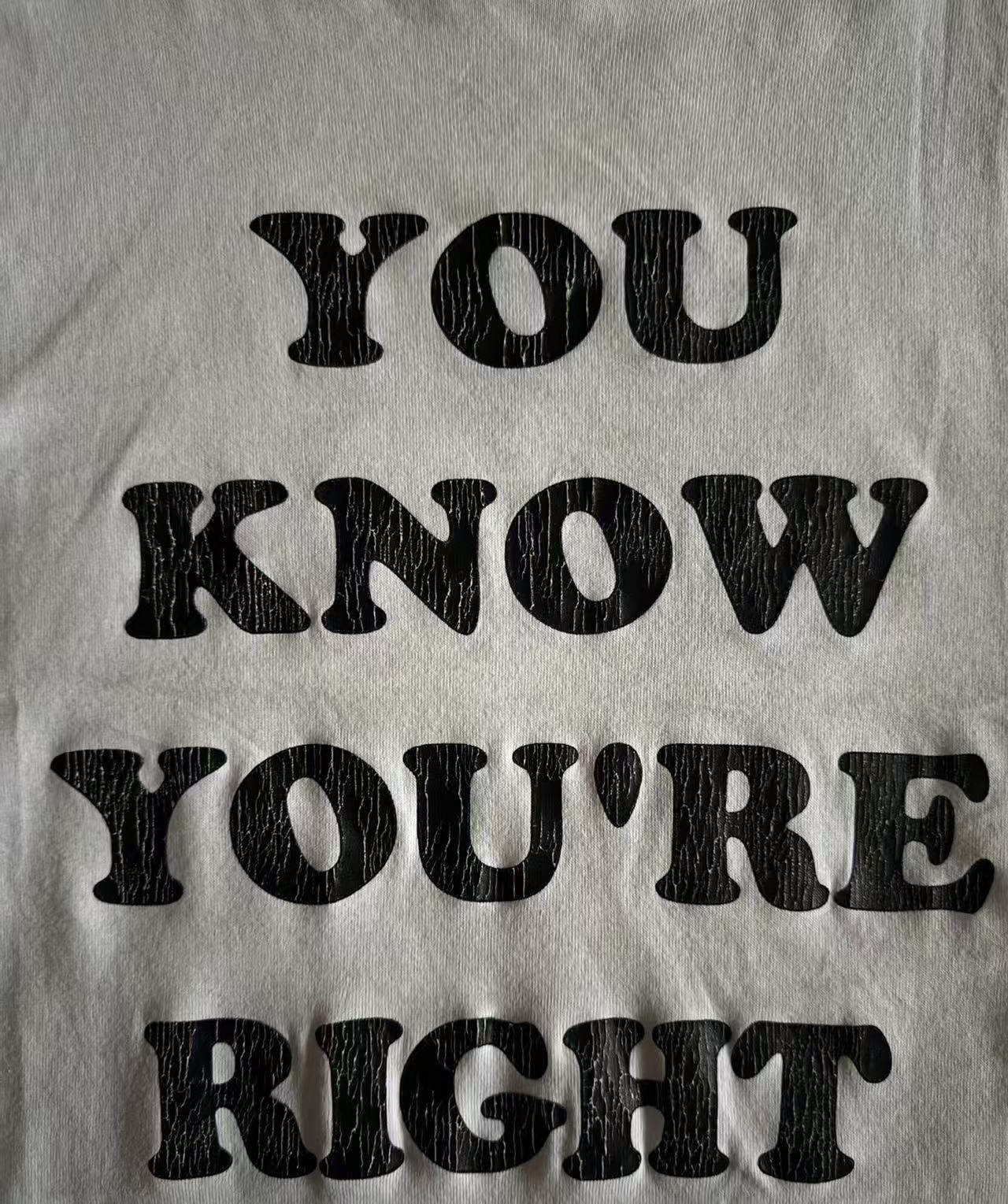 Number Nine YOU KNOW YOU‘RE RIGHT Tee