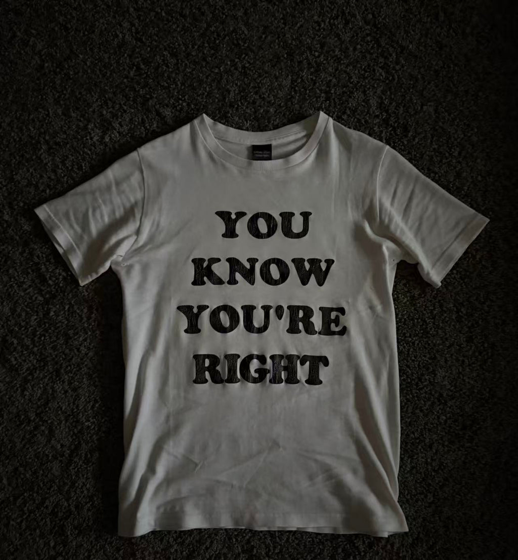 Number Nine YOU KNOW YOU‘RE RIGHT Tee